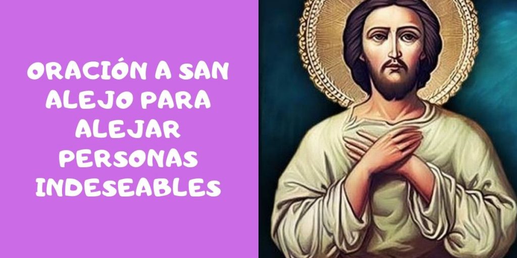 Oración a San Alejo Para Alejar Personas Indeseables 2020