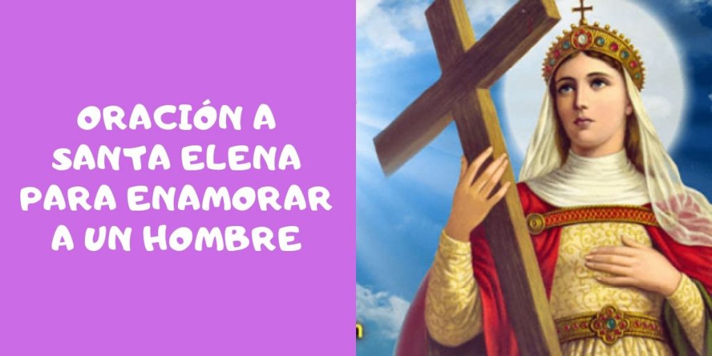 Oración a Santa Elena Para Enamorar a Un Hombre